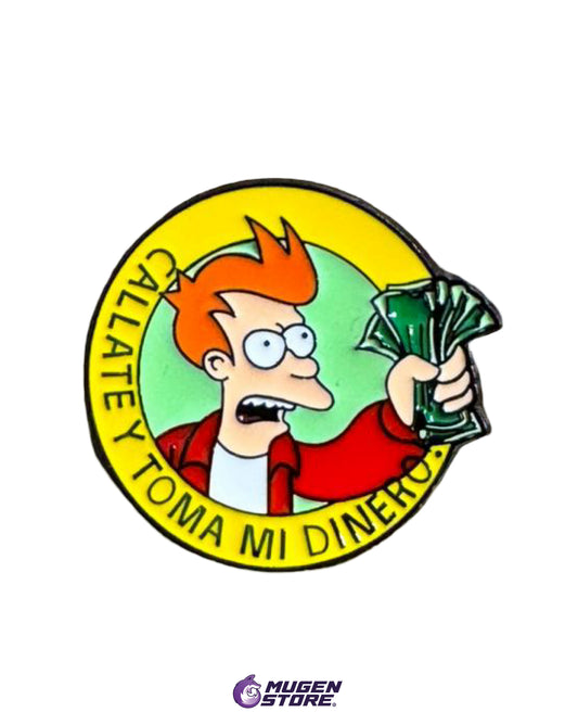 🚀 Pin Futurama – Cállate y Toma Mi Dinero 💸👽
