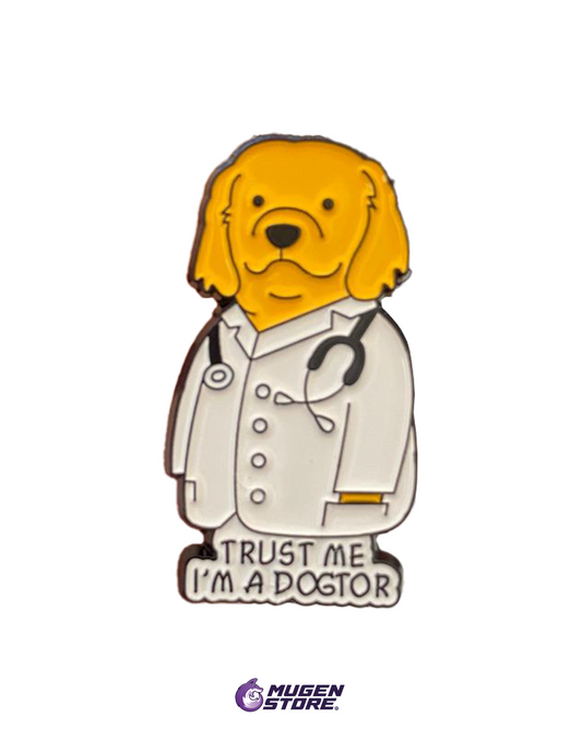 💥 Pin Perro Doctor – “Trust Me, I’m a Dogtor” 🐶🩺